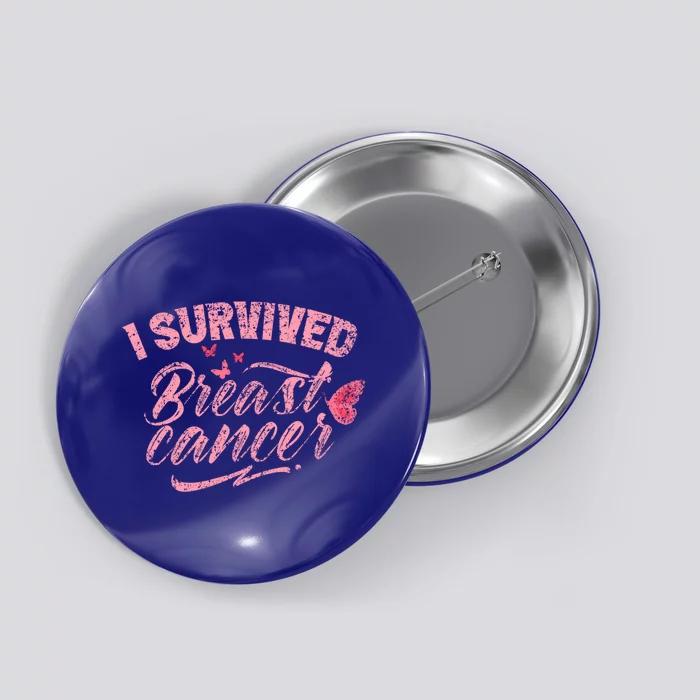 I Survived Breast Cancer Pink Support Fight Breast Cancer Gift Button