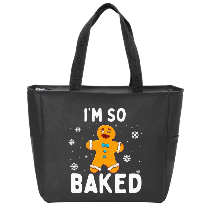 Im So Baked Gingerbread Man Christmas Funny Cookie Baking Zip Tote Bag