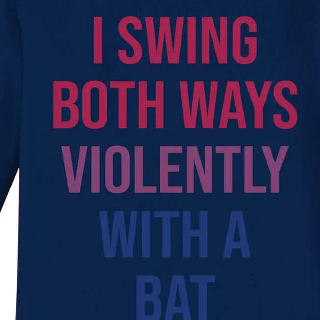 I Swing Both Ways Violently With A Bat Actual Joe Quinn Baby Long Sleeve Bodysuit