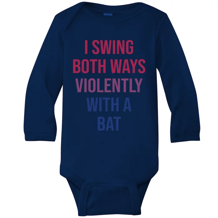 I Swing Both Ways Violently With A Bat Actual Joe Quinn Baby Long Sleeve Bodysuit