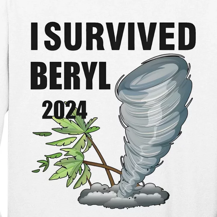 I Survived Beryl 2024 Support Squad Tall Long Sleeve T-Shirt