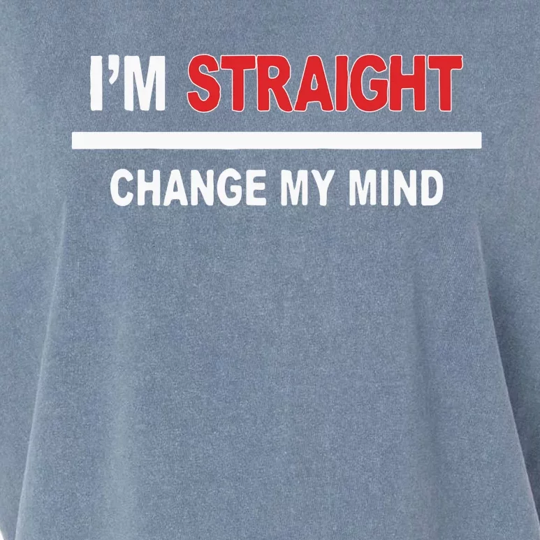 I’M Straight Change My Mind Garment-Dyed Women's Muscle Tee