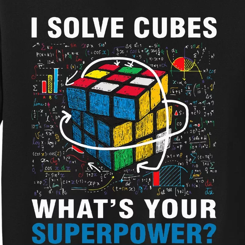 I Solve Cubes Superpower Funny Speed Cubing Tall Sweatshirt