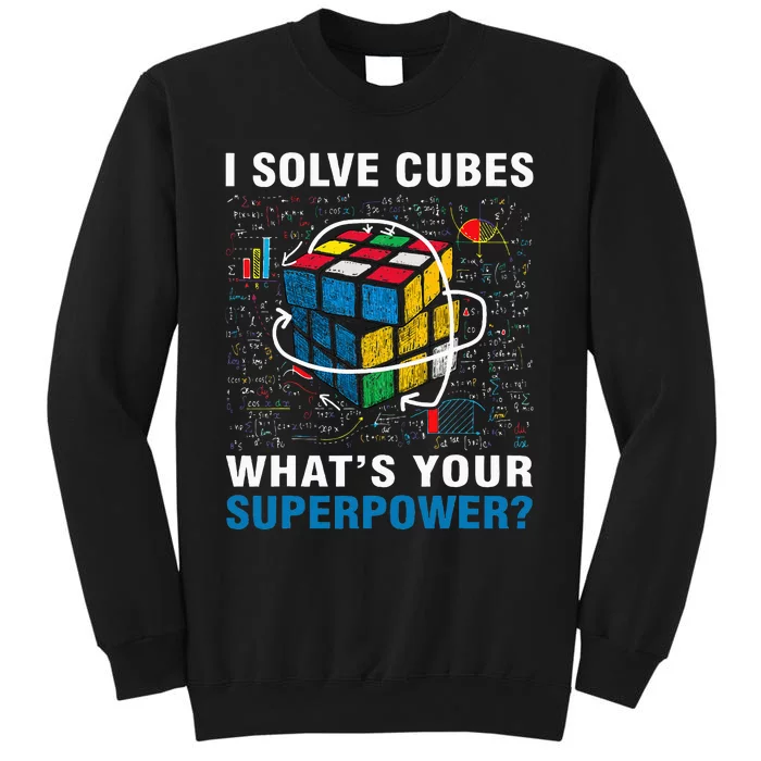 I Solve Cubes Superpower Funny Speed Cubing Tall Sweatshirt