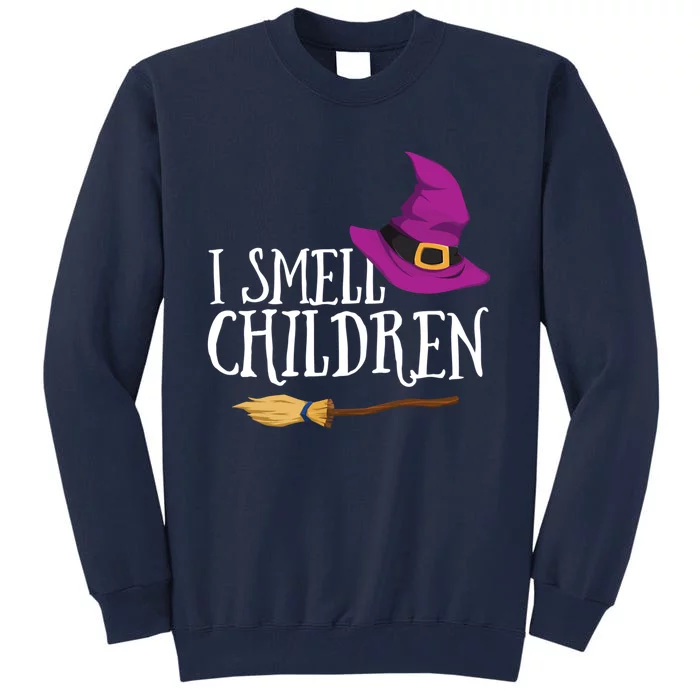 I Smell Children Teacher Halloween Party Witch Easy Costume Tall Sweatshirt