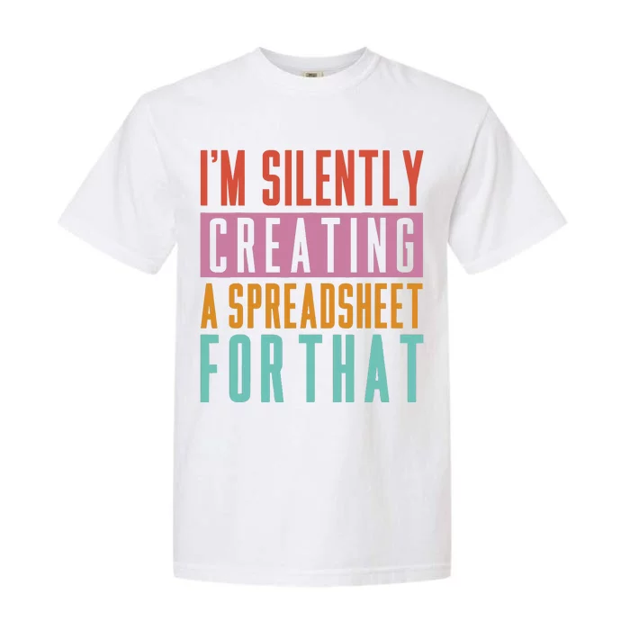 IM Silently Creating A Spreadsheet For That Office Worker Garment-Dyed Heavyweight T-Shirt