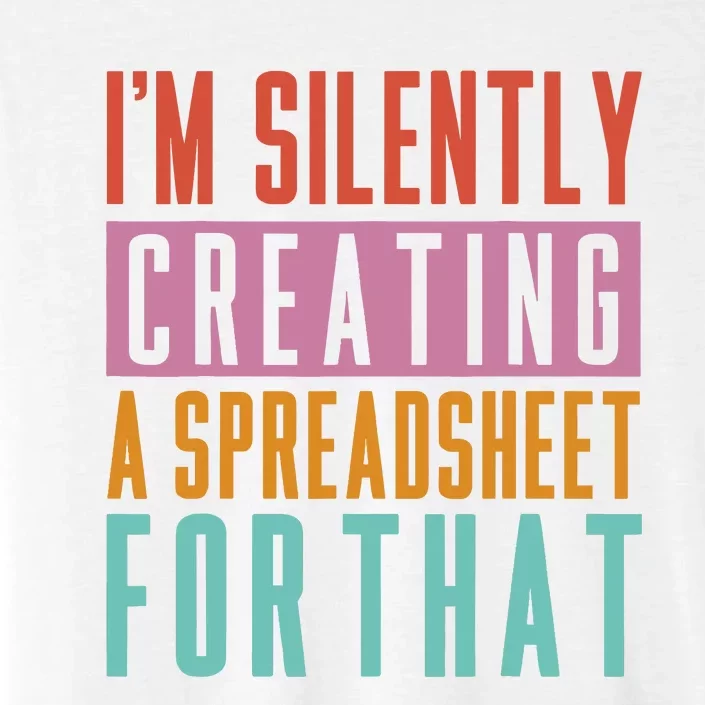 IM Silently Creating A Spreadsheet For That Office Worker ChromaSoft Performance T-Shirt