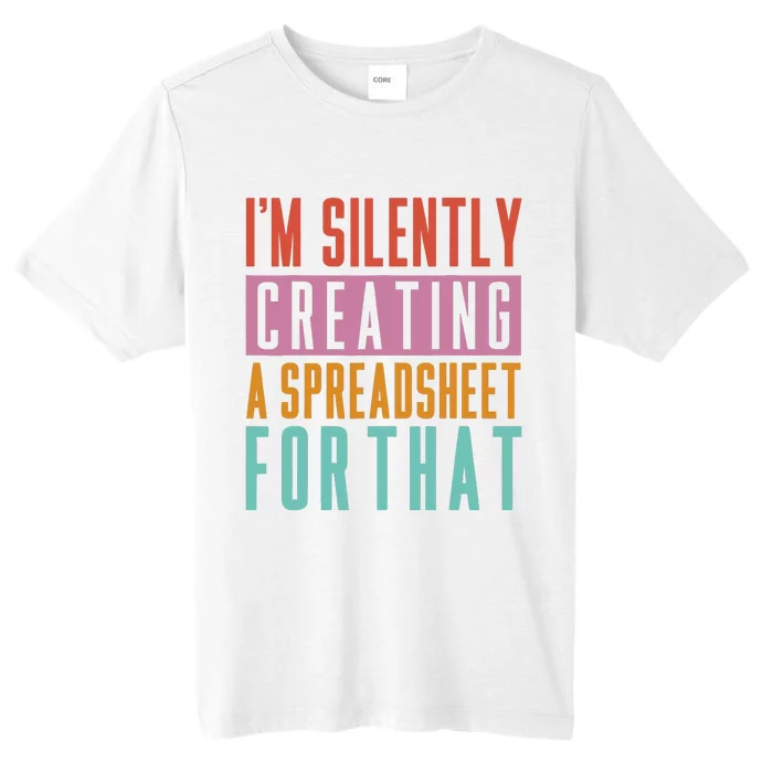 IM Silently Creating A Spreadsheet For That Office Worker ChromaSoft Performance T-Shirt