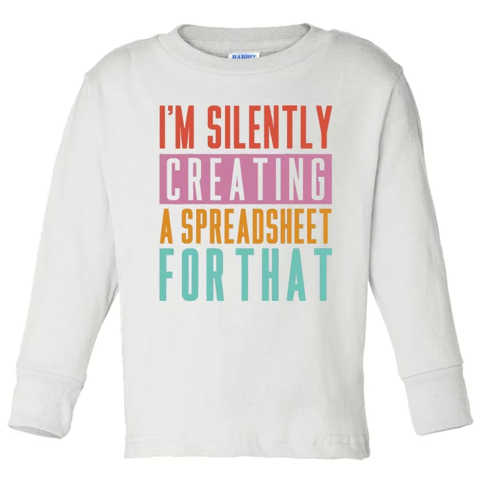 IM Silently Creating A Spreadsheet For That Office Worker Toddler Long Sleeve Shirt