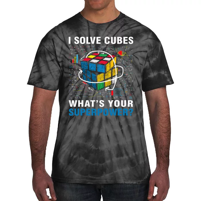 I Solve Cubes Superpower Funny Speed Cubing Tie-Dye T-Shirt