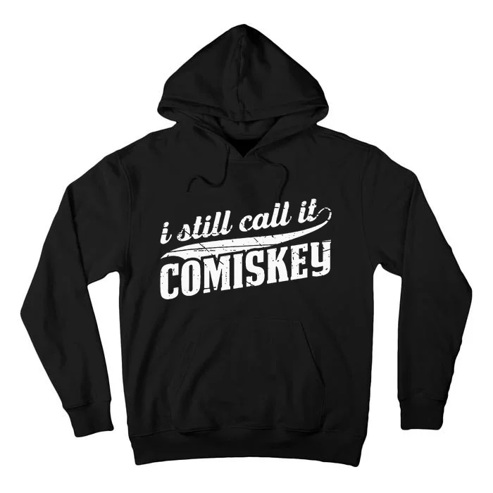 I Still Call It Comiskey Baseball Lovers Tall Hoodie