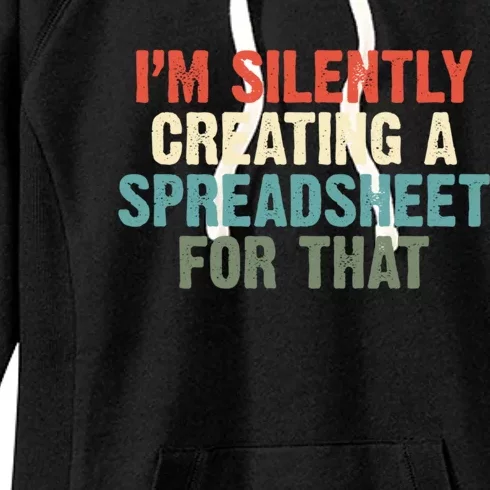 Im Silently Creating A Spreadsheet For That Office Worker Gift Women's Fleece Hoodie