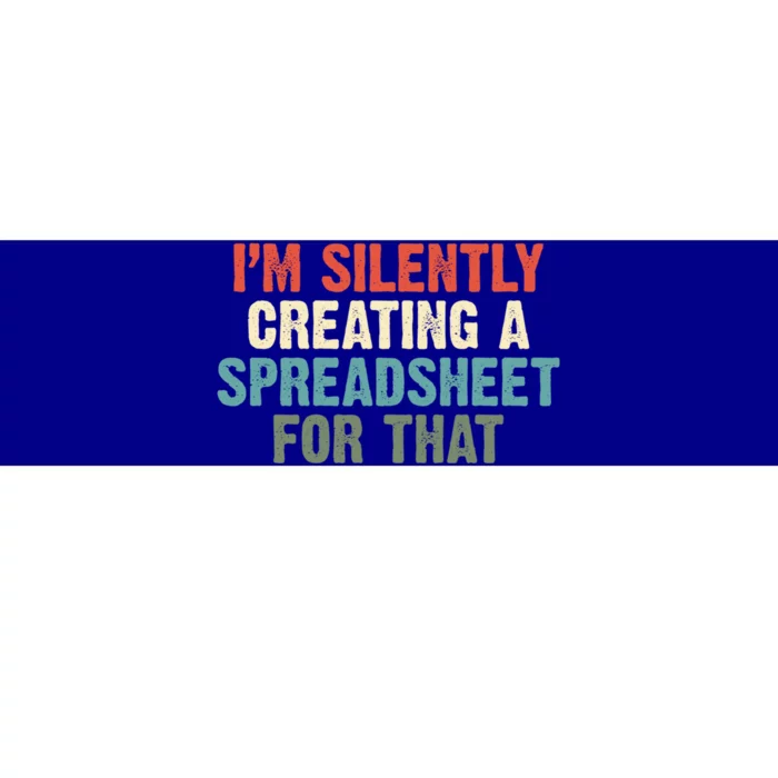 Im Silently Creating A Spreadsheet For That Office Worker Gift Bumper Sticker