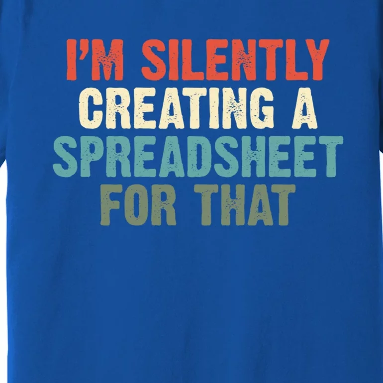 Im Silently Creating A Spreadsheet For That Office Worker Gift Premium T-Shirt