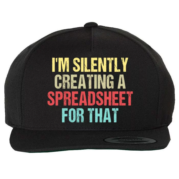 Im Silently Creating A Spreadsheet For That Funny Saying Wool Snapback Cap