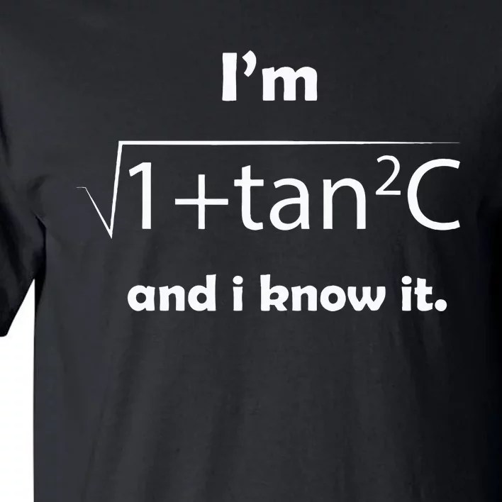 IM Sec C And I Know It Funny Sexy Math Humor Tall T-Shirt