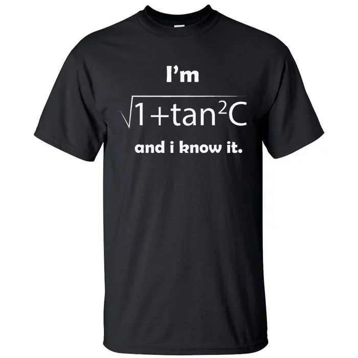 IM Sec C And I Know It Funny Sexy Math Humor Tall T-Shirt