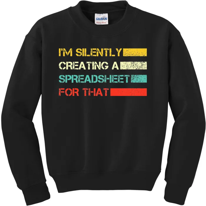 Im Silently Creating A Spreadsheet For That CPA Accountant Kids Sweatshirt