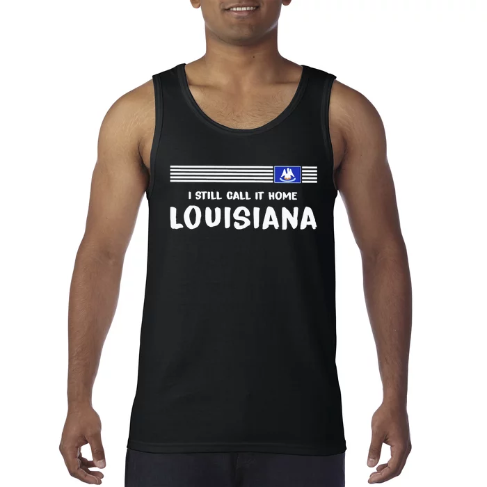 I Still Call It Home Louisiana Flag Tank Top