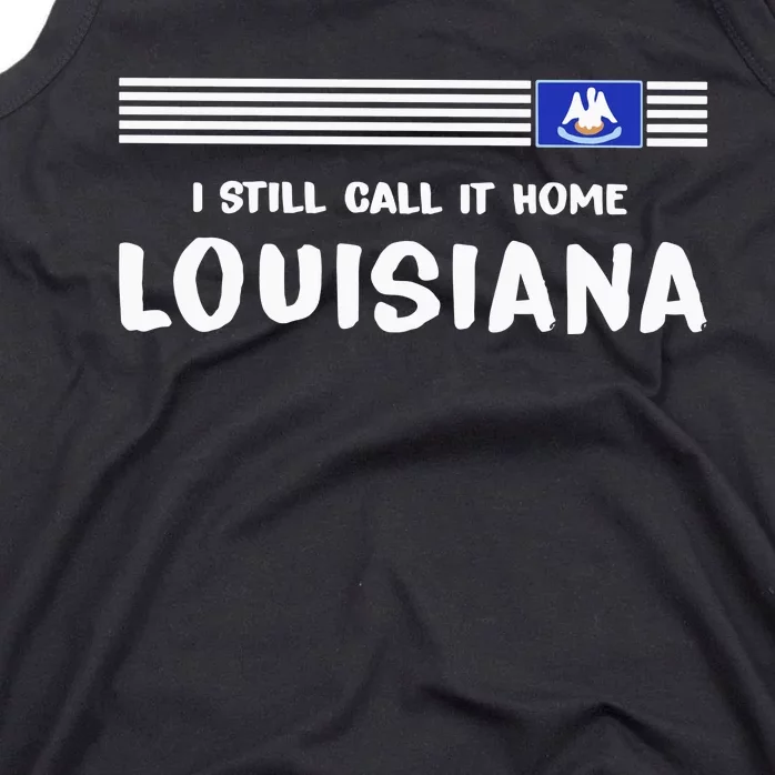 I Still Call It Home Louisiana Flag Tank Top