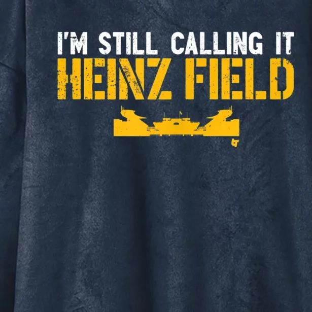 I'm Still Calling It Heinz Field Hooded Wearable Blanket