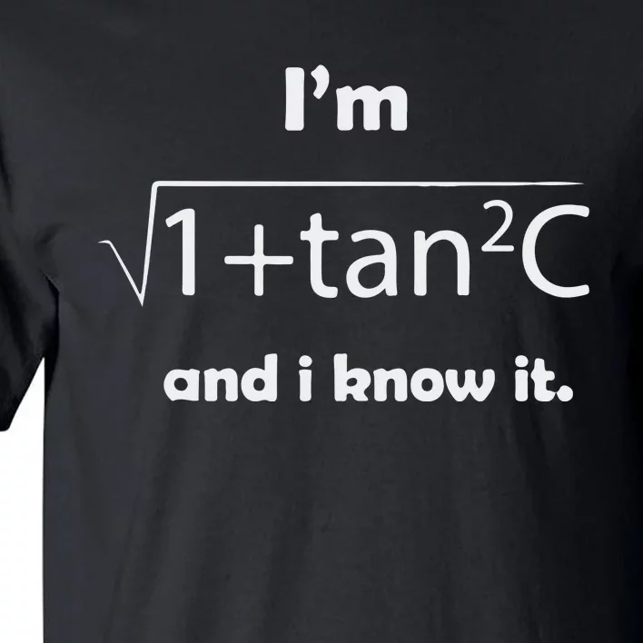 I’M Sec C And I Know It Funny Sexy Math Humor Tall T-Shirt