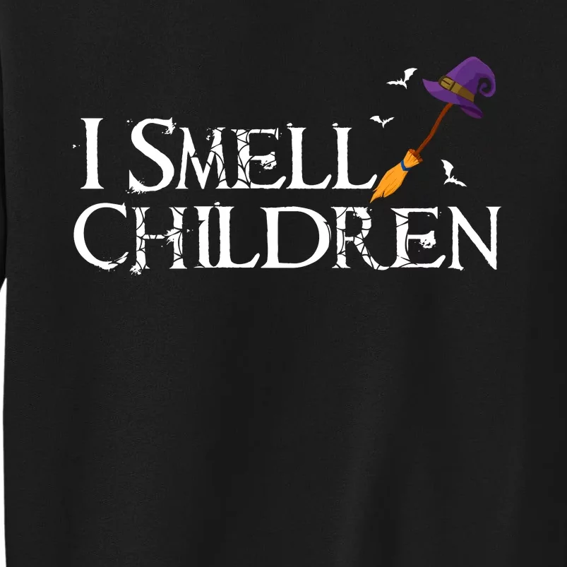 I Smell Children Witch Halloween Costume Tall Sweatshirt