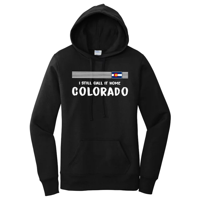 I Still Call It Home Colorado Flag Women's Pullover Hoodie