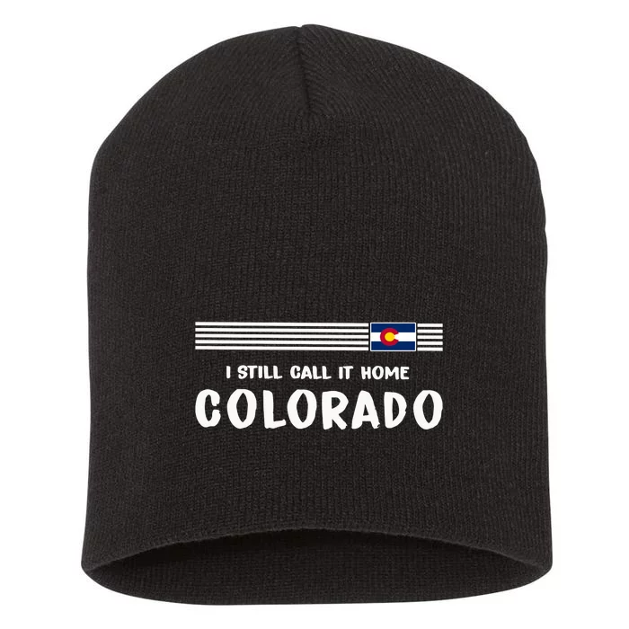 I Still Call It Home Colorado Flag Short Acrylic Beanie