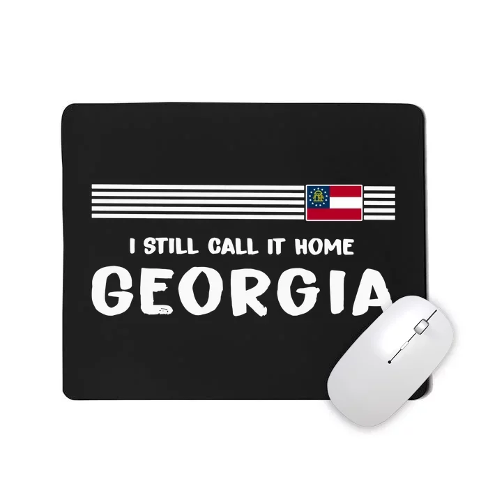 I Still Call It Home Georgia Flag Mousepad