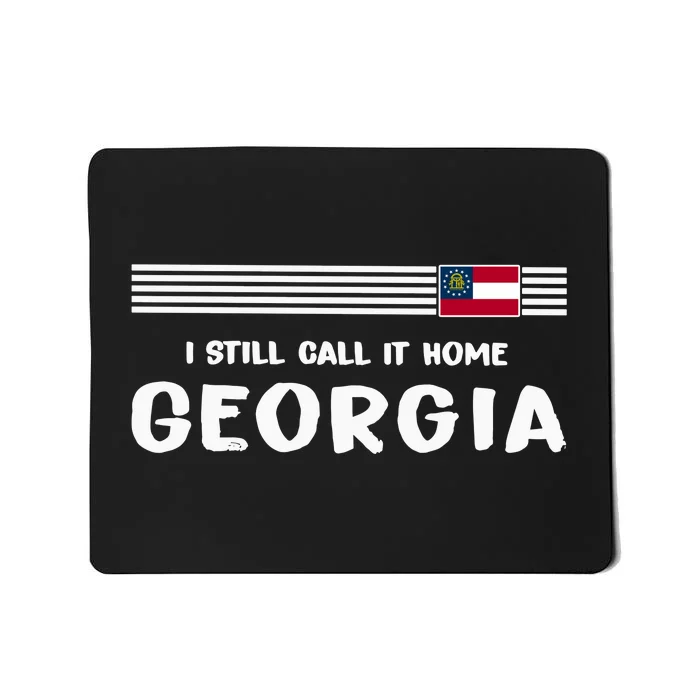 I Still Call It Home Georgia Flag Mousepad