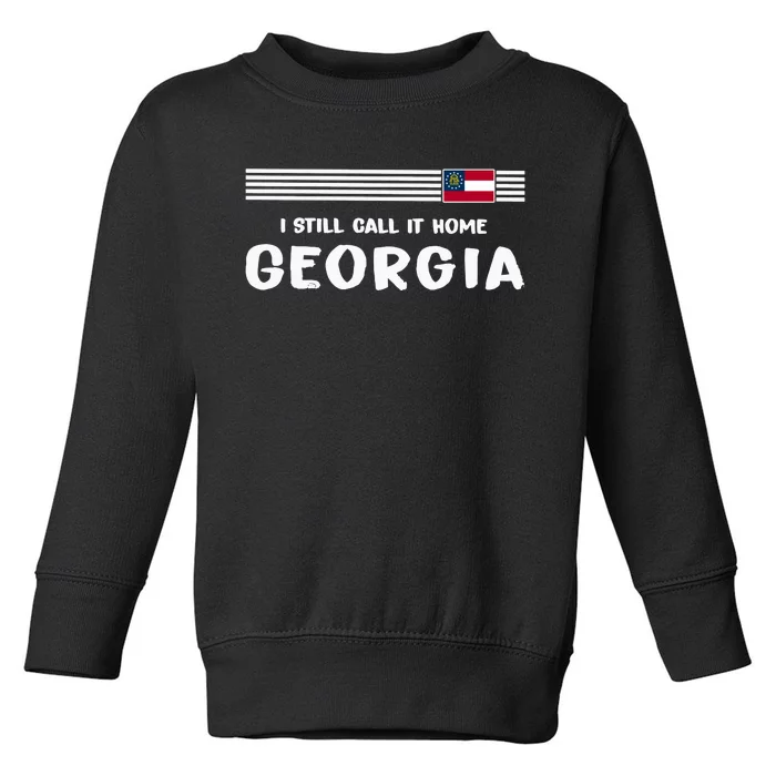 I Still Call It Home Georgia Flag Toddler Sweatshirt