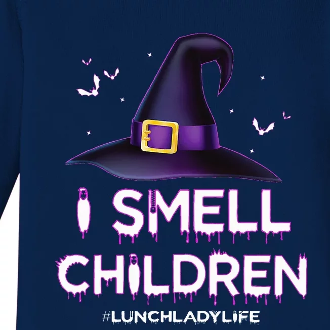 I Smell Children Lunch Lady Life Halloween For Lunch Lady Baby Long Sleeve Bodysuit