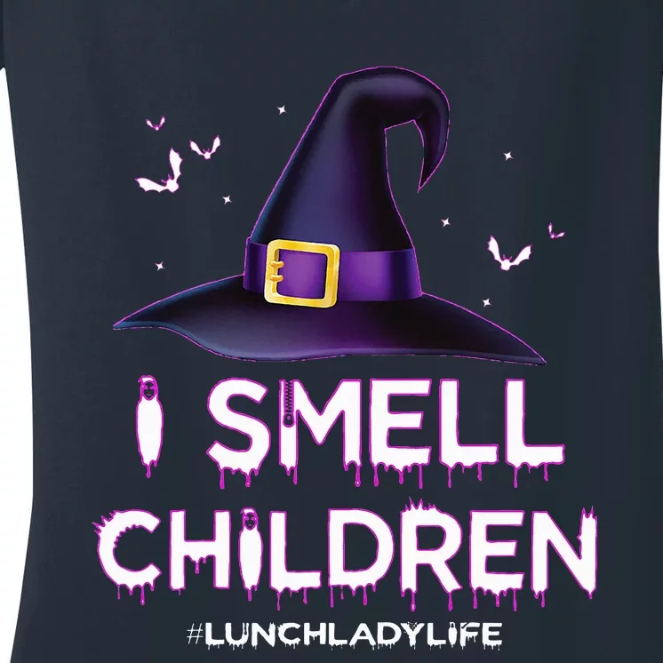 I Smell Children Lunch Lady Life Halloween For Lunch Lady Women's V-Neck T-Shirt