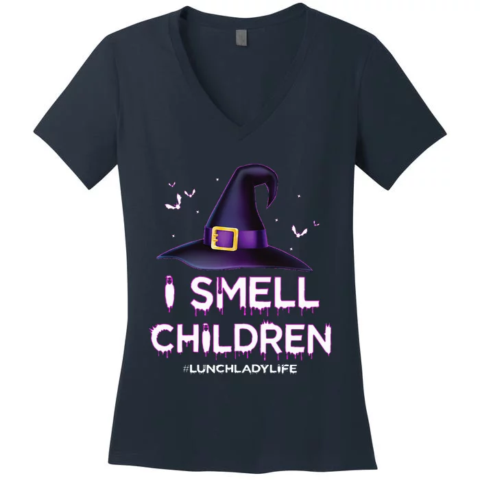 I Smell Children Lunch Lady Life Halloween For Lunch Lady Women's V-Neck T-Shirt