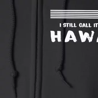 I Still Call It Home Hawaii Flag Full Zip Hoodie