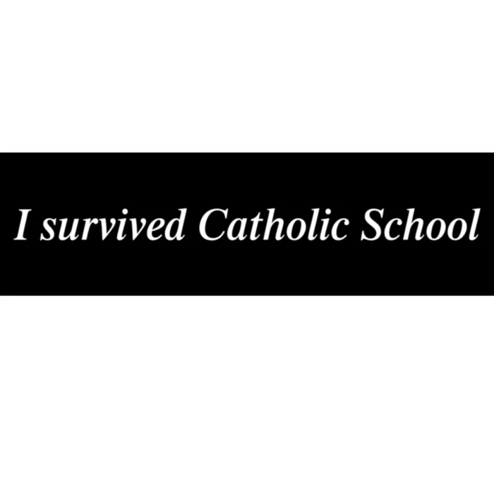 I Survived Catholic School Funny Bumper Sticker