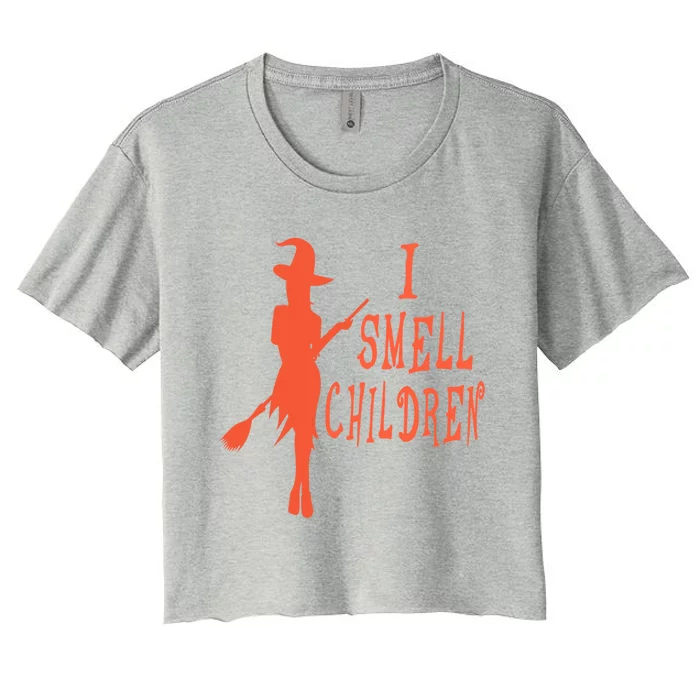 I Smell Children Gift Halloween Witch Gift Women's Crop Top Tee