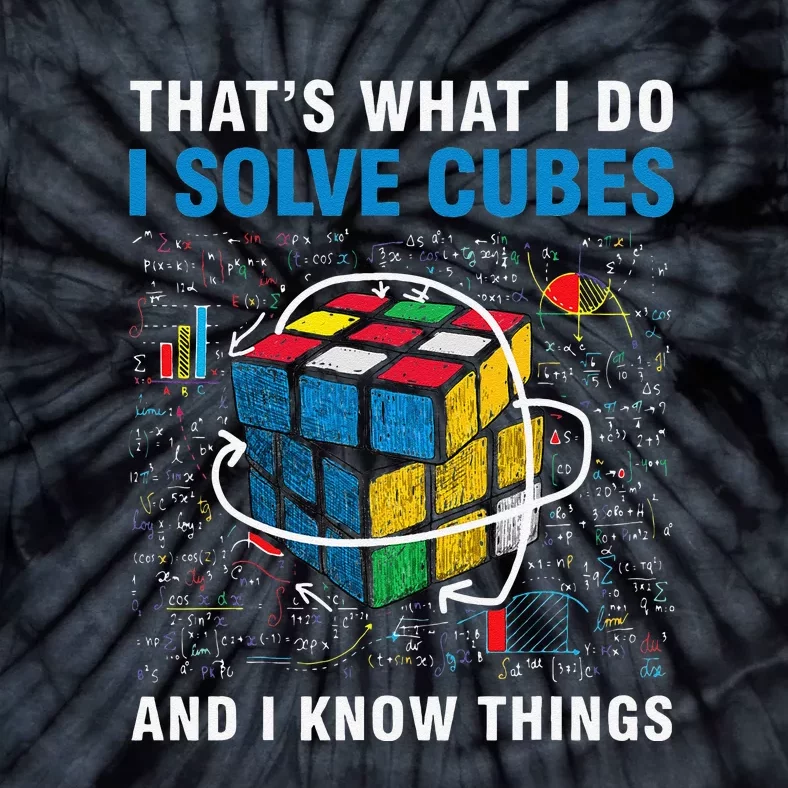 I Solve Cubes And I Know Things Funny Speed Cubing Tie-Dye T-Shirt