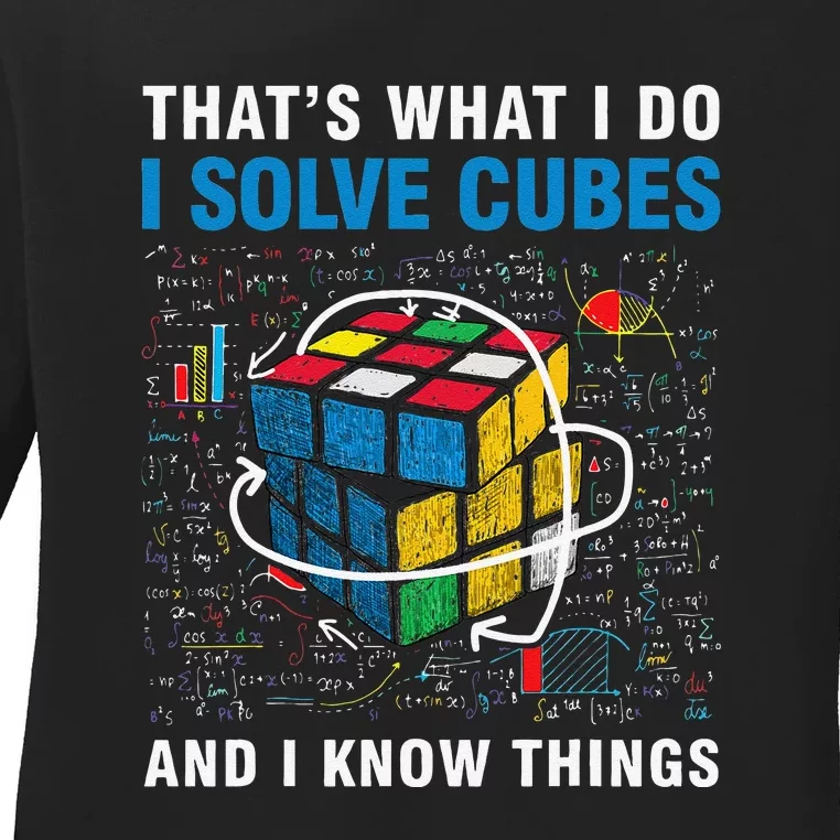 I Solve Cubes And I Know Things Funny Speed Cubing Ladies Long Sleeve Shirt