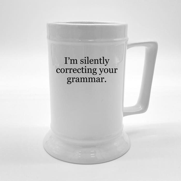 I'm Silently Correcting Your Grammar Cool Gift Front & Back Beer Stein