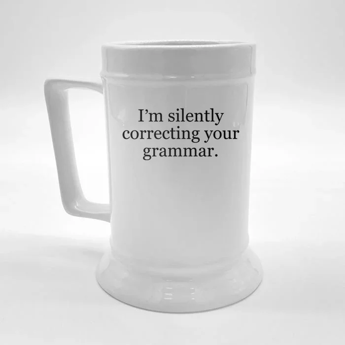 I'm Silently Correcting Your Grammar Cool Gift Front & Back Beer Stein