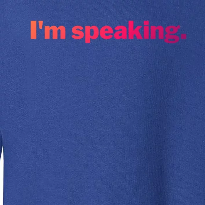 IM Speaking Cool Gift Toddler Sweatshirt