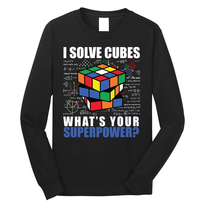 I Solve Cubes What's Your Superpower Long Sleeve Shirt