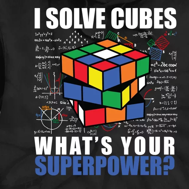 I Solve Cubes What's Your Superpower Tie Dye Hoodie