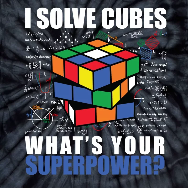 I Solve Cubes What's Your Superpower Tie-Dye T-Shirt