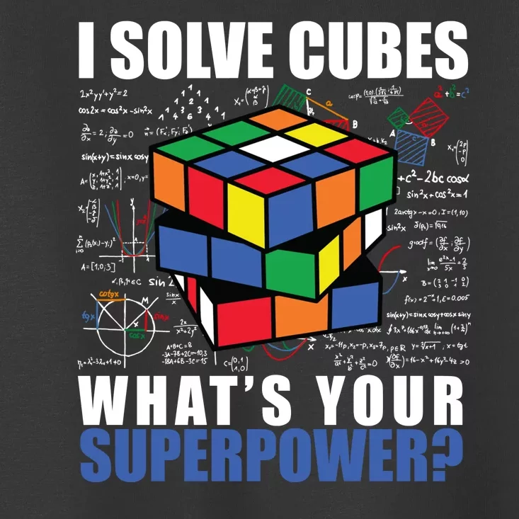 I Solve Cubes What's Your Superpower Toddler T-Shirt