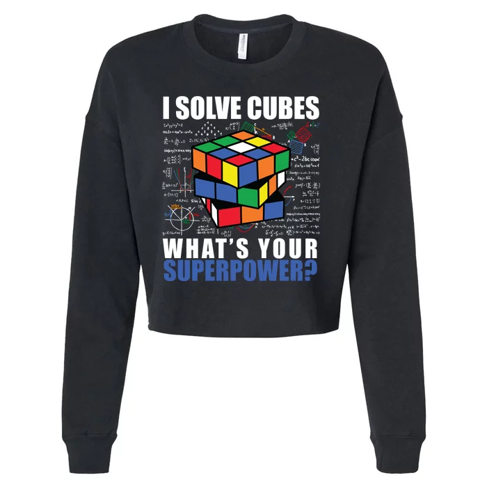 I Solve Cubes What's Your Superpower Cropped Pullover Crew