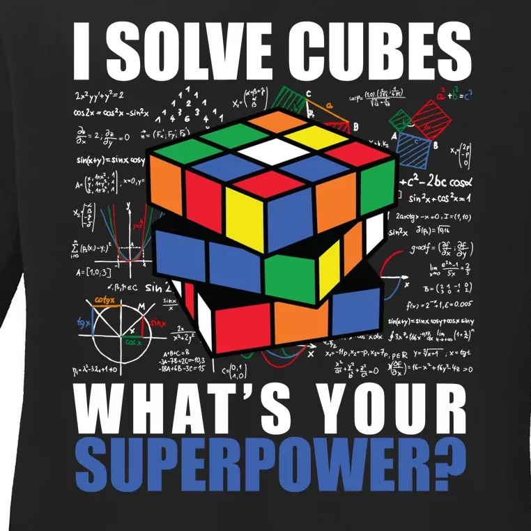 I Solve Cubes What's Your Superpower Ladies Long Sleeve Shirt