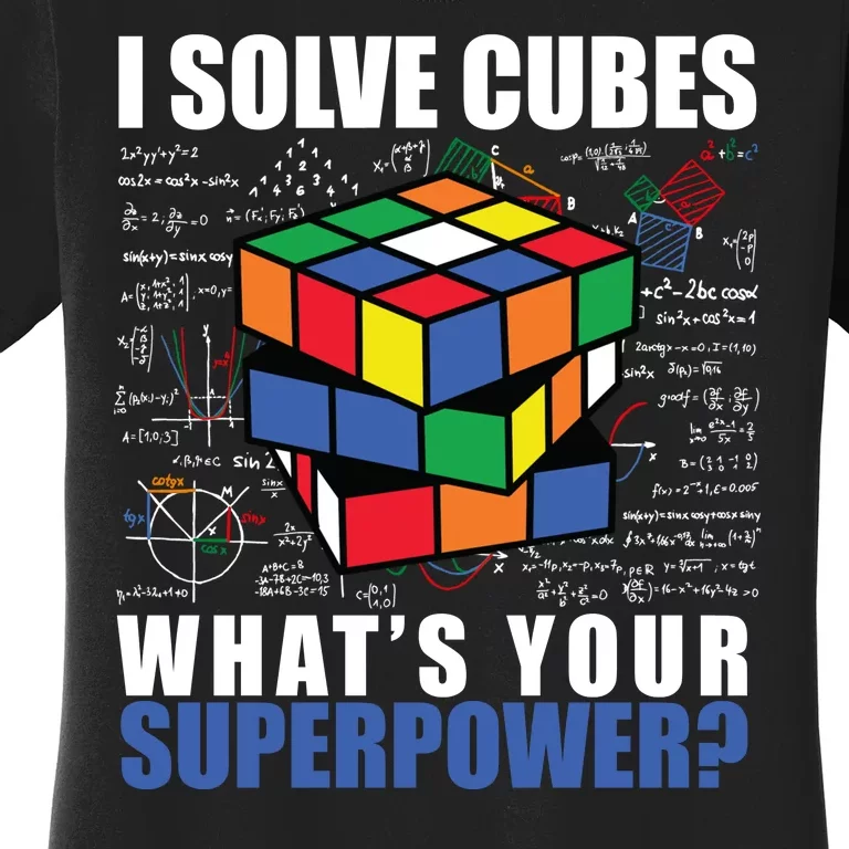 I Solve Cubes What's Your Superpower Women's T-Shirt